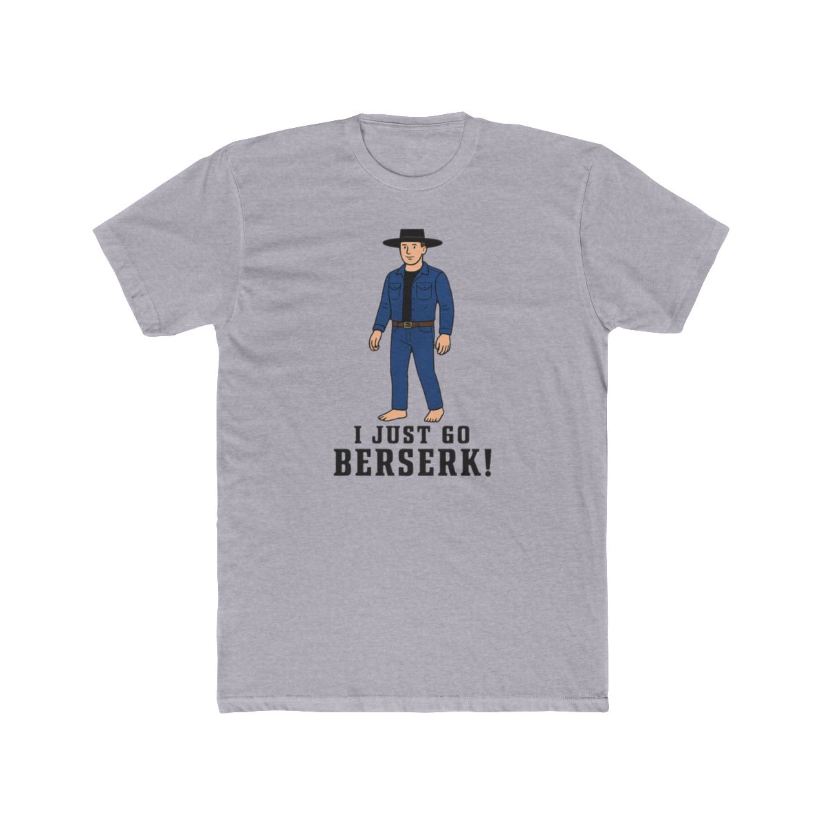 I Just Go Berserk Bold Humor T Shirt - alternate angle 4, merchandise