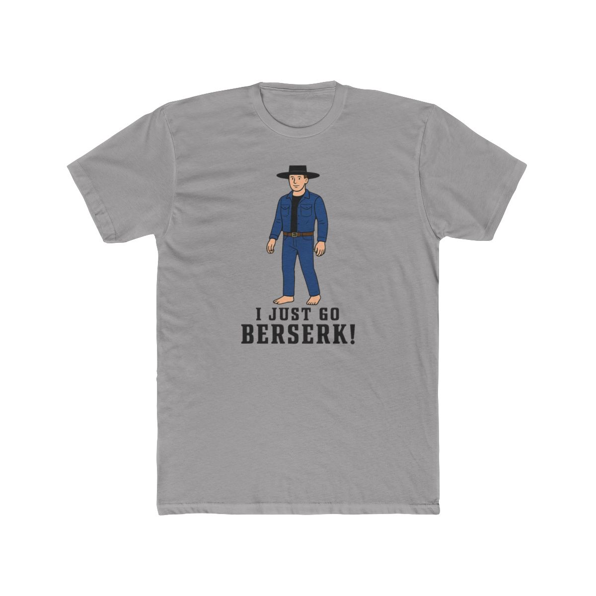 I Just Go Berserk Bold Humor T Shirt - alternate angle 3, merchandise