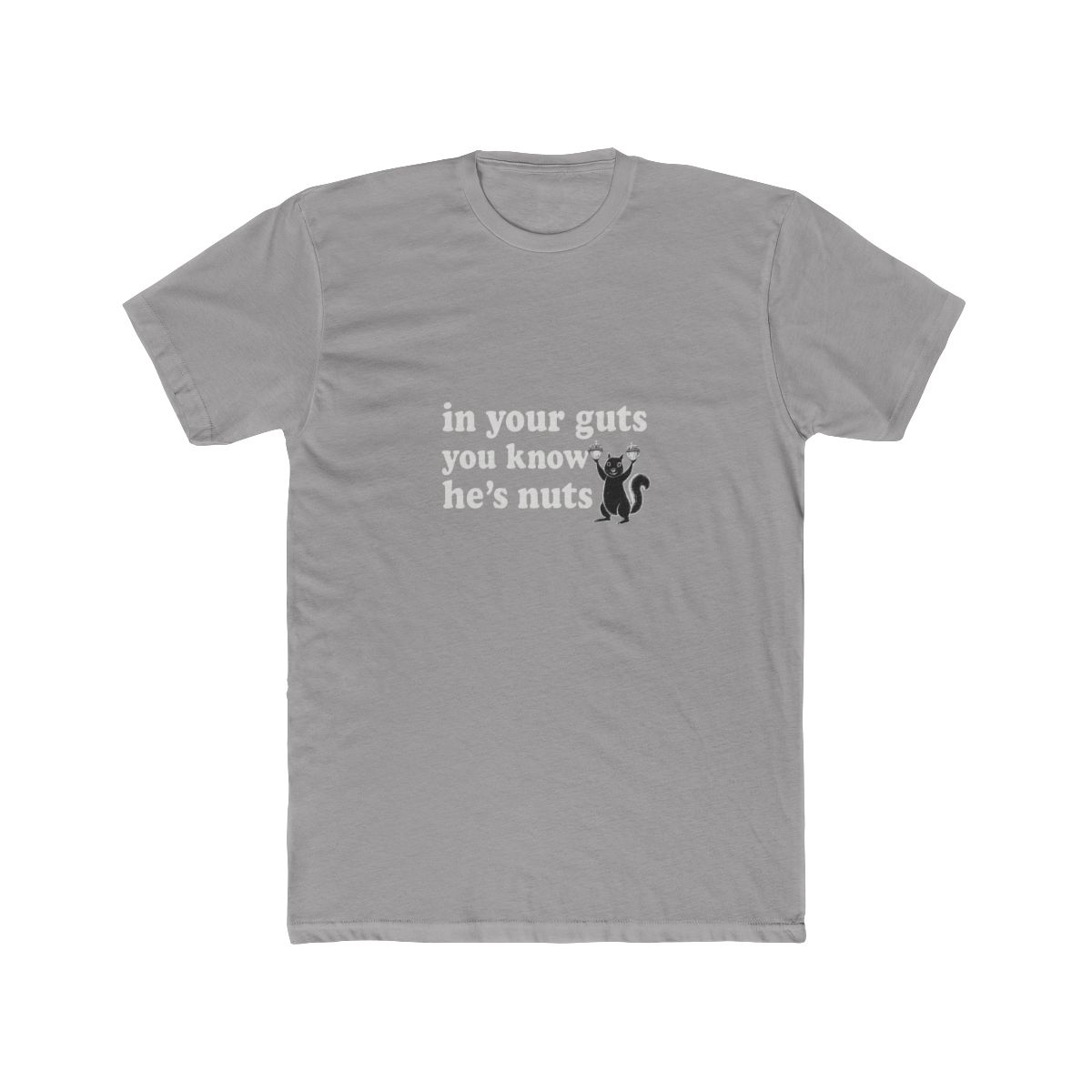 In Your Guts You Know He's Nuts Funny Political T Shirt - alternate angle 4, merchandise