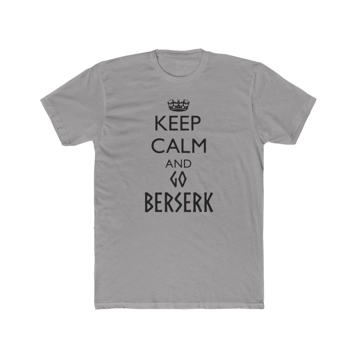 Keep Calm and Go Berserk Funny Parody T Shirt - Gym Warrior Gift - alternate angle 5, merchandise