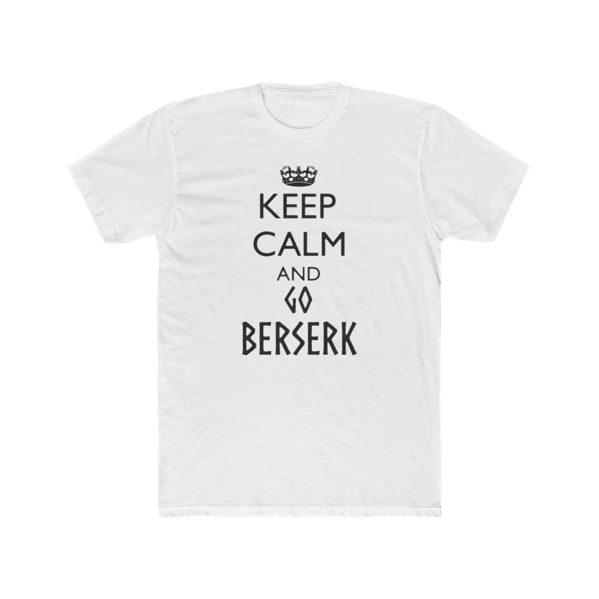 Keep Calm and Go Berserk Funny Parody T Shirt - Gym Warrior Gift - alternate angle 4, merchandise