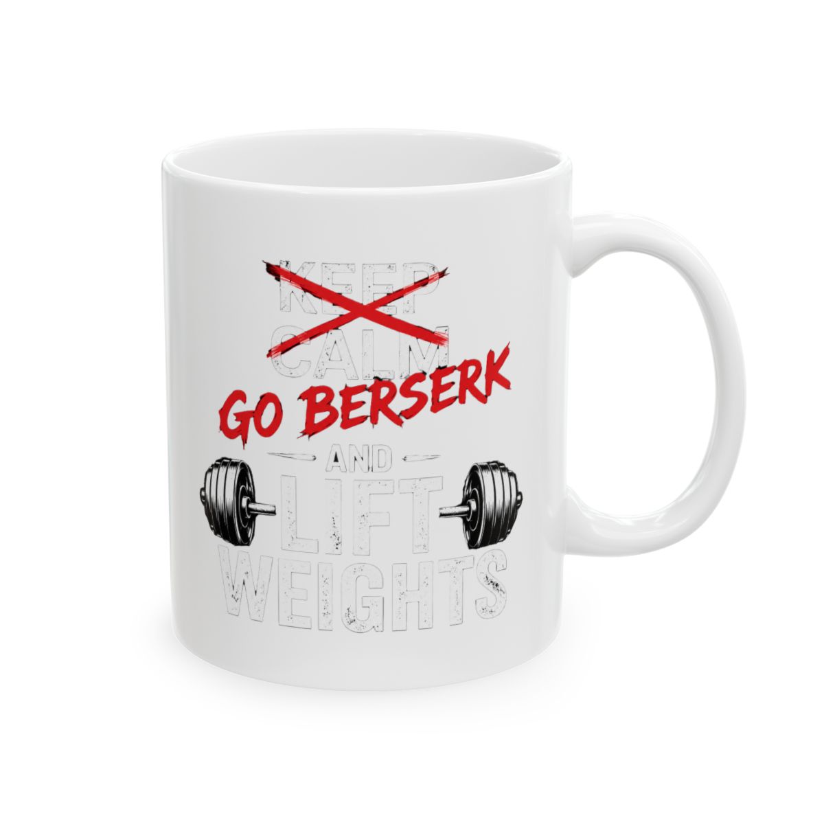 Keep Calm (Go Berserk) And Lift Weights